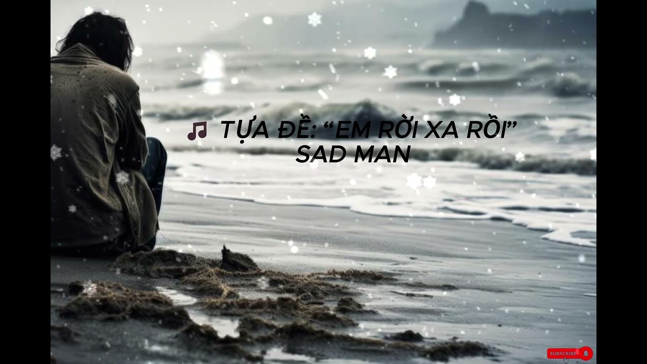 🎵 Tựa đề “Em Rời Xa Rồi” Sad man #music #tiktok #youtube