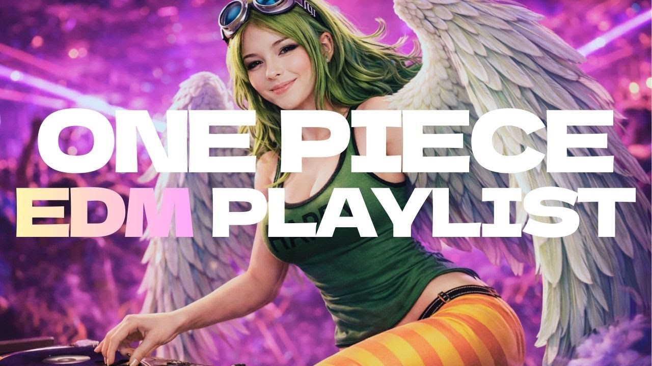 【洋楽Playlist】ONE PIECEの名曲をEDM調にしてみた🔥Emotional Dance Mix