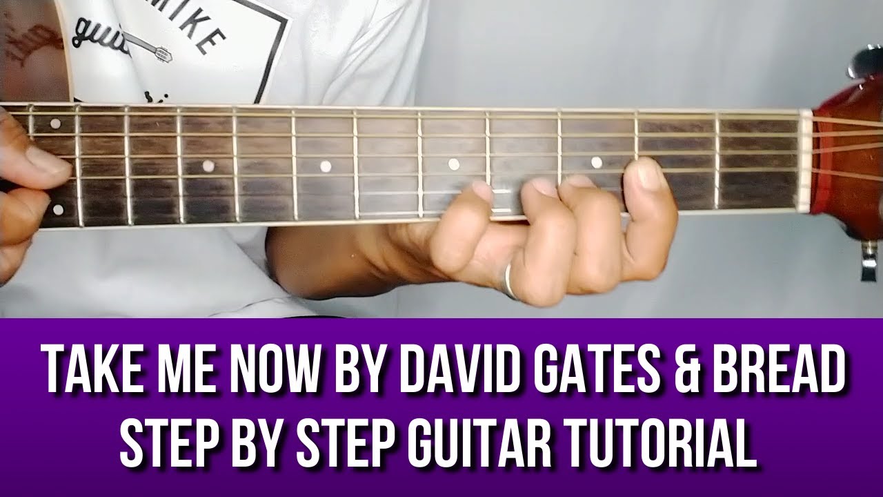 TAKE ME NOW BY DAVID GATES & BREAD STEP BY STEP GUITAR TUTORIAL BY PARENG MIKE