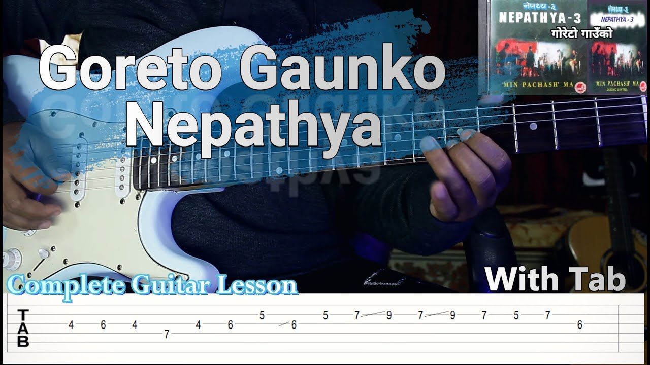 Goreto Gaungko - Nepathya | Complete Guitar Tutorial With Tab + Lyrics |