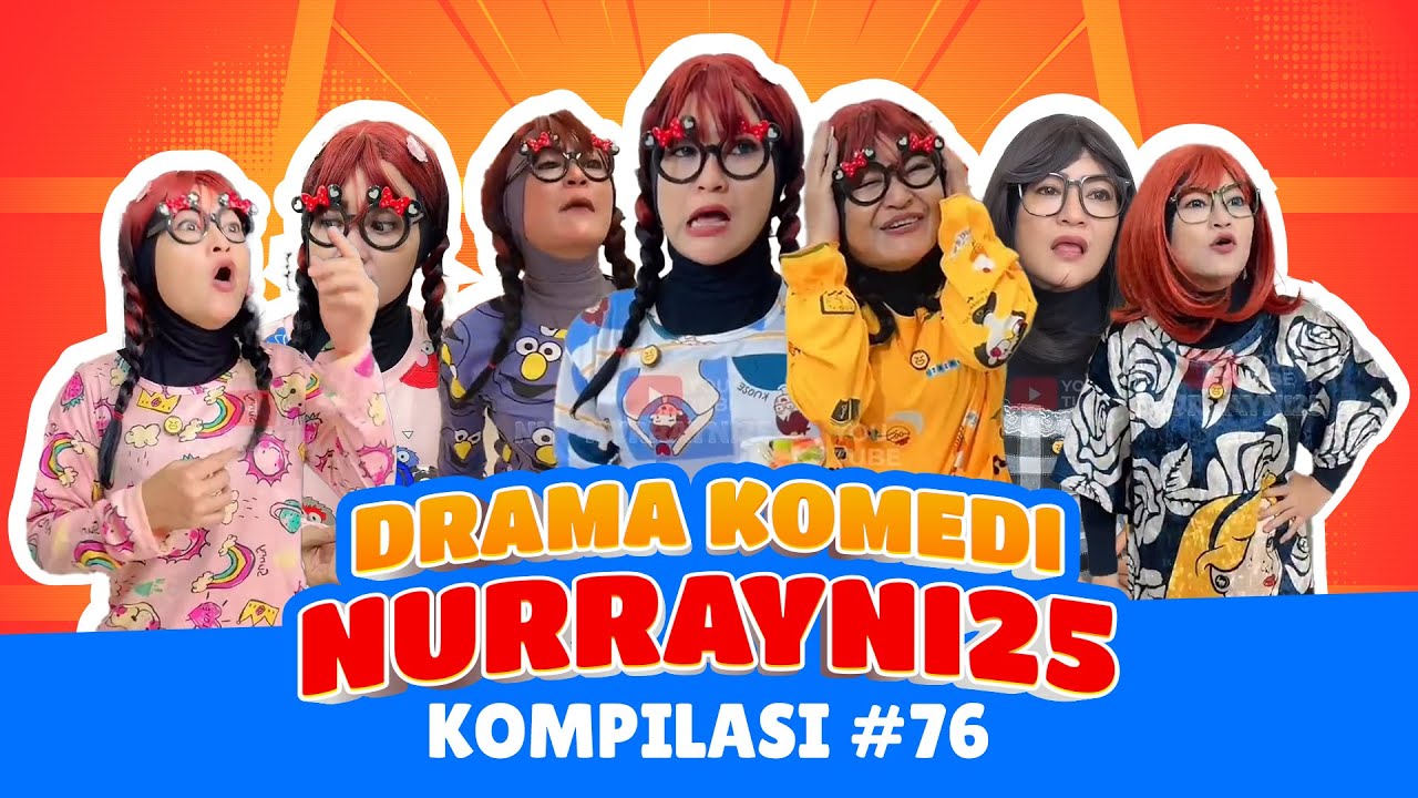 PART 76 | KOMPILASI DRAMA KOMEDI NURRAYNI25