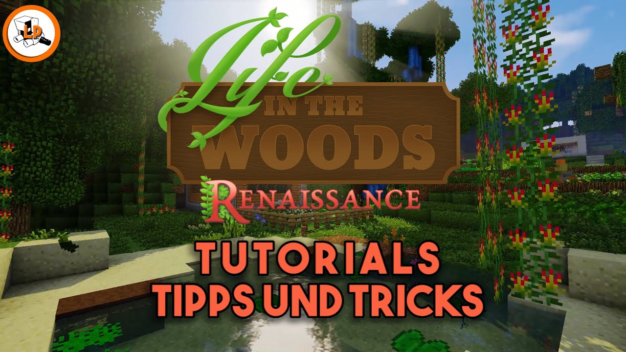 Minecraft Life in the Woods Renaissance Tutorial, Tipps und Tricks Kanalvorstellung - FlaschenzugLP