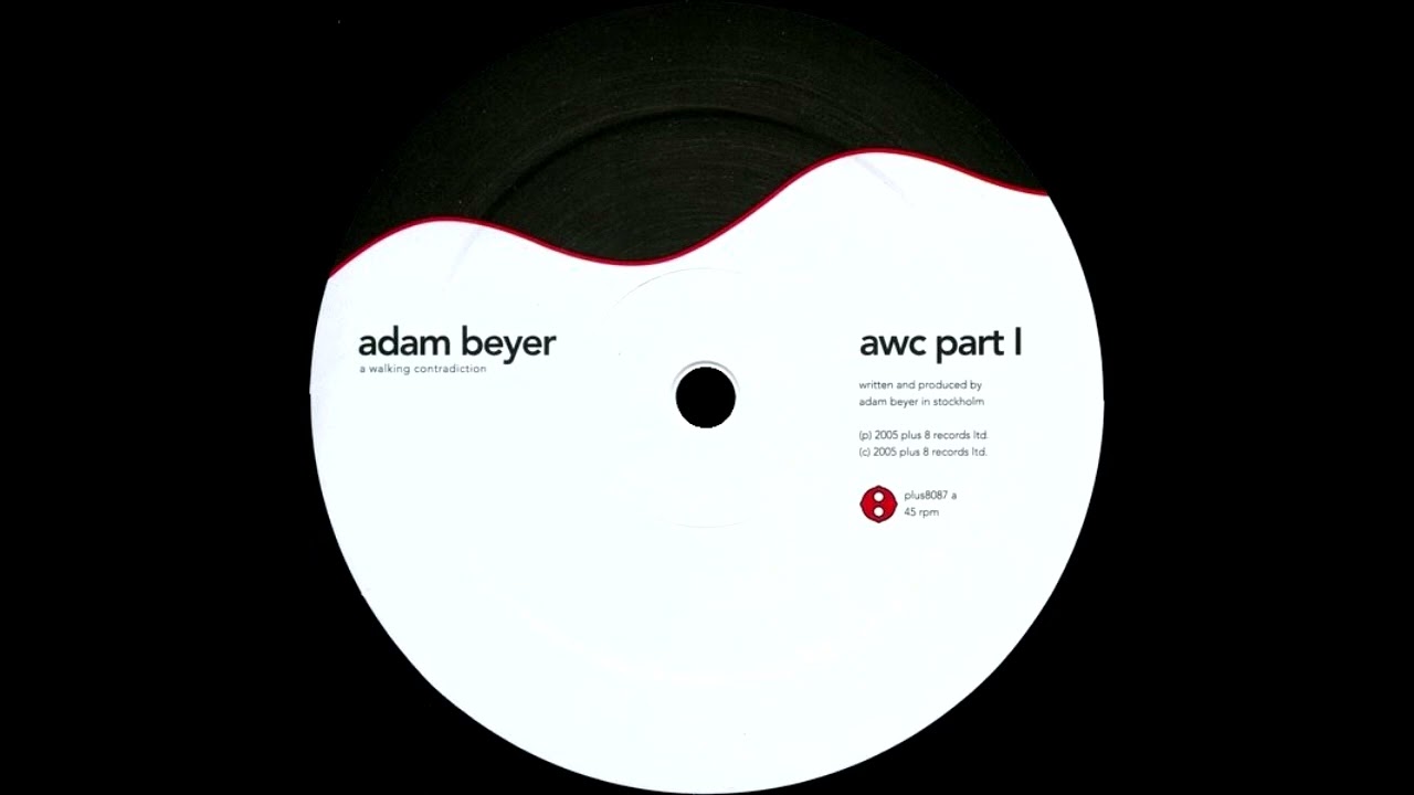 Adam Beyer - A Walking Contradiction (Part 1)