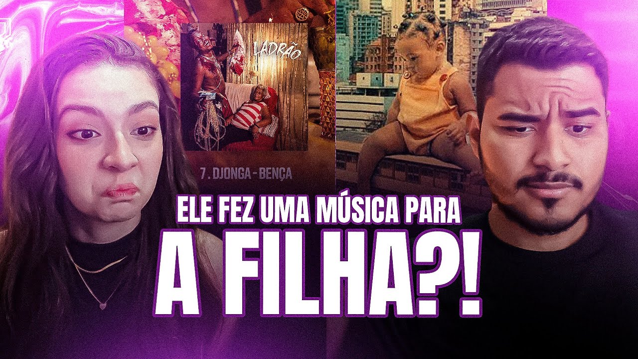 CASAL REAGE 2 EM 1: 7 . Djonga - Bença & Djonga - Procuro Alguém