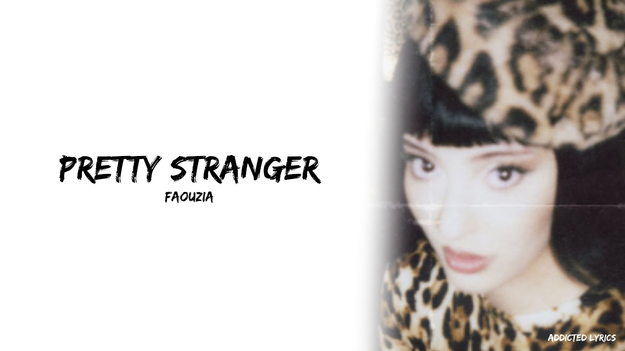 Faouzia - PRETTY STRANGER (Lyrics)