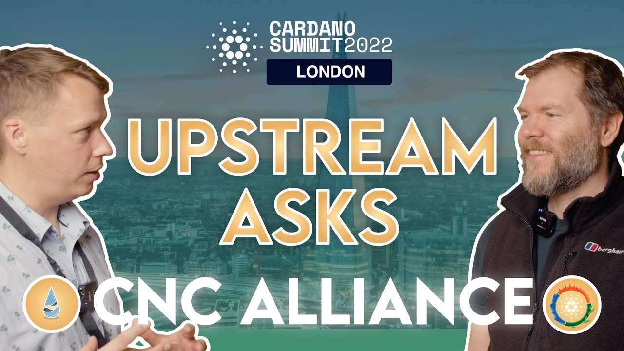 Upstream Asks: CNC Alliance - Making A Positive Impact Through Cardano