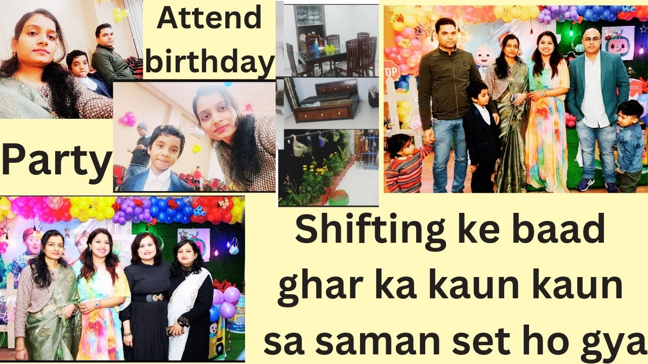 Semi set house tour//Ghar ka kaun kaun sa samam set ho gya//Attend birthday party 🎉🥰