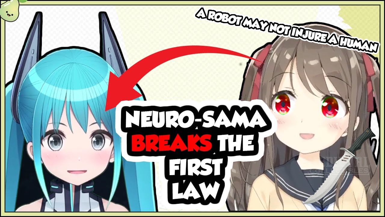 Neruo-Sama breaks her programming and goes Rogue.