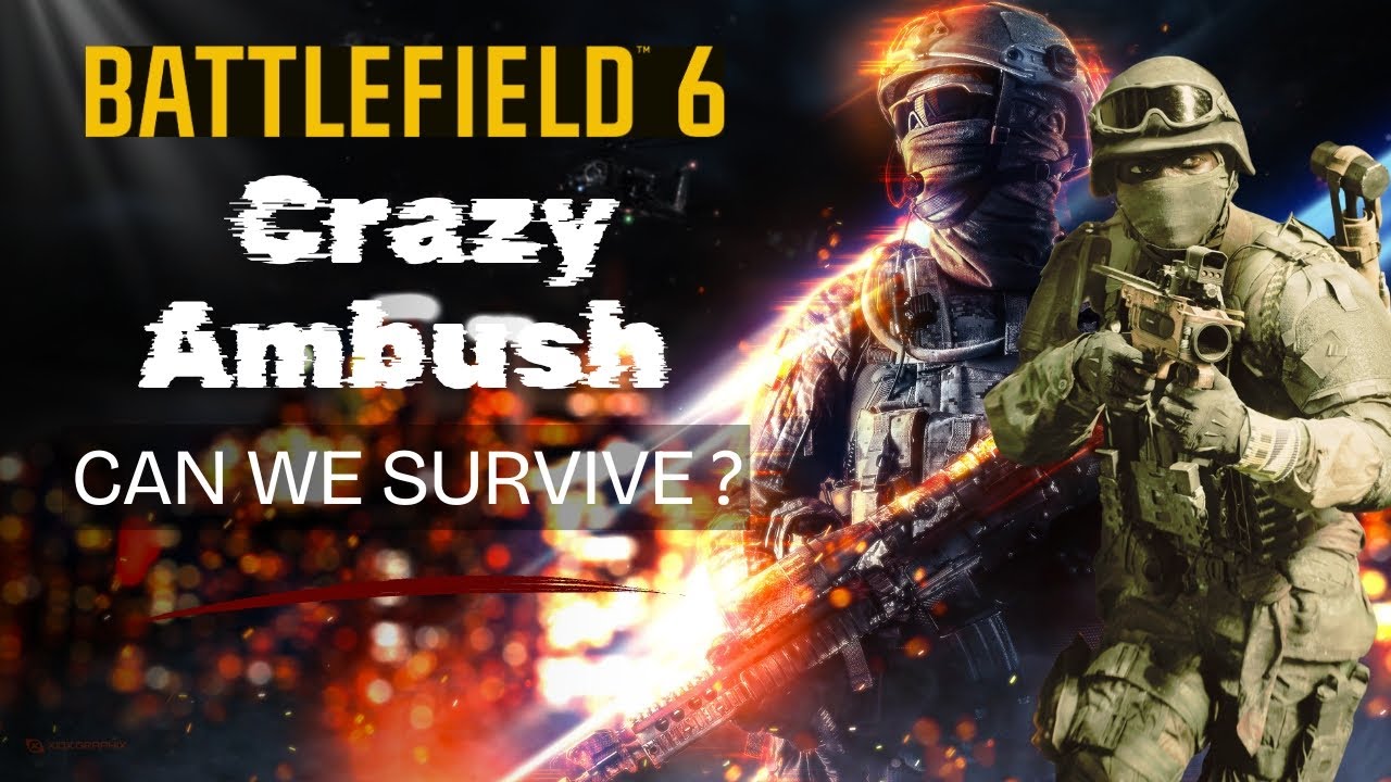 Can we survive This Crazy Ambush ?