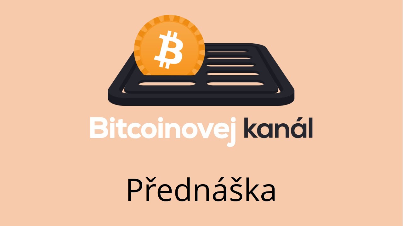 Zvané přednášky: Bitcoinovej kanál