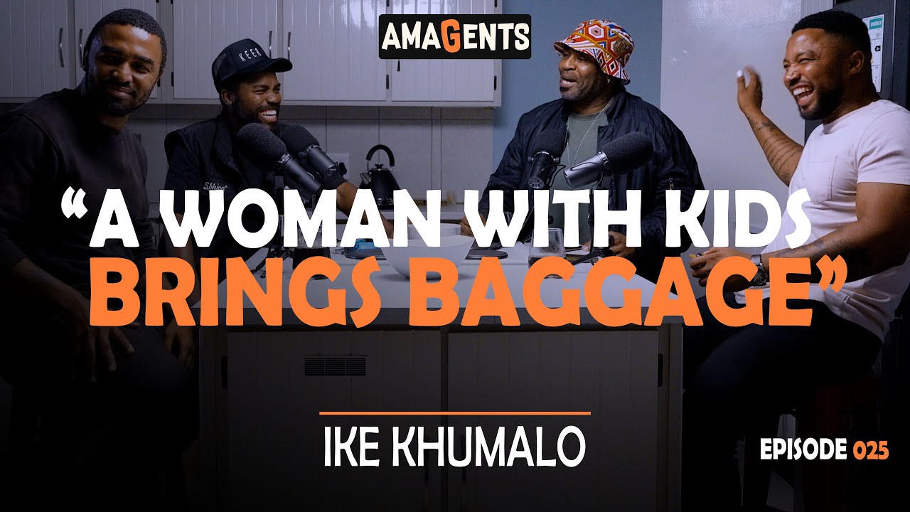 AMAGENTS with Penson Mlotshwa: Ike Khumalo, Dating Baby Mamas, Feminism, Culture, Zuma, Foreigners