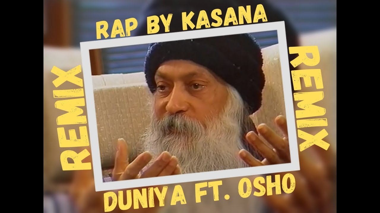 Duniya ft. Osho | Remix & Rap by Kasana | A Unique Fusion of Rap and Poetry