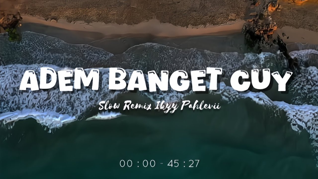 Adem Banget Cuy [Playlist Candu] - Slow Remix Relaxing Vibes [ Ikyy Pahlevii Mix Tape ] 🎶🎧