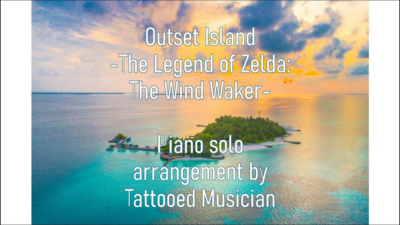 Outset Island - The Legend of Zelda: The Wind Waker [Piano Solo]