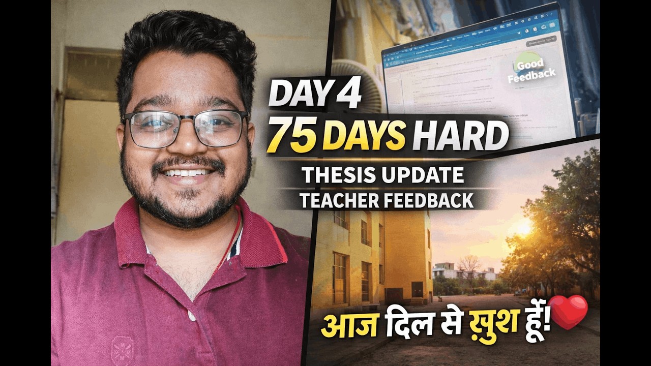 Day 4 of 75 Days Hard 🔥 | Thesis Pe Mila Solid Feedback 😭❤️ | Aaj Dil Se Khush Hoon!