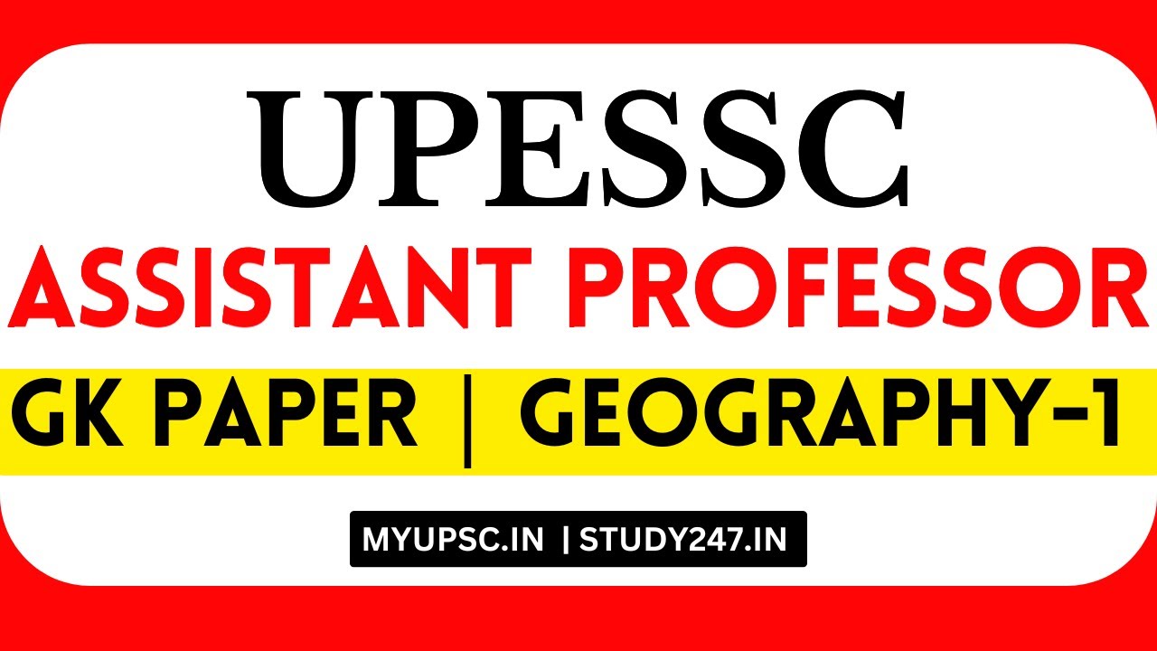 UPESSC (UPHESC) Assistant Professor 2024 | GK Paper Class | UPHESC GK Indian Geography Part 1