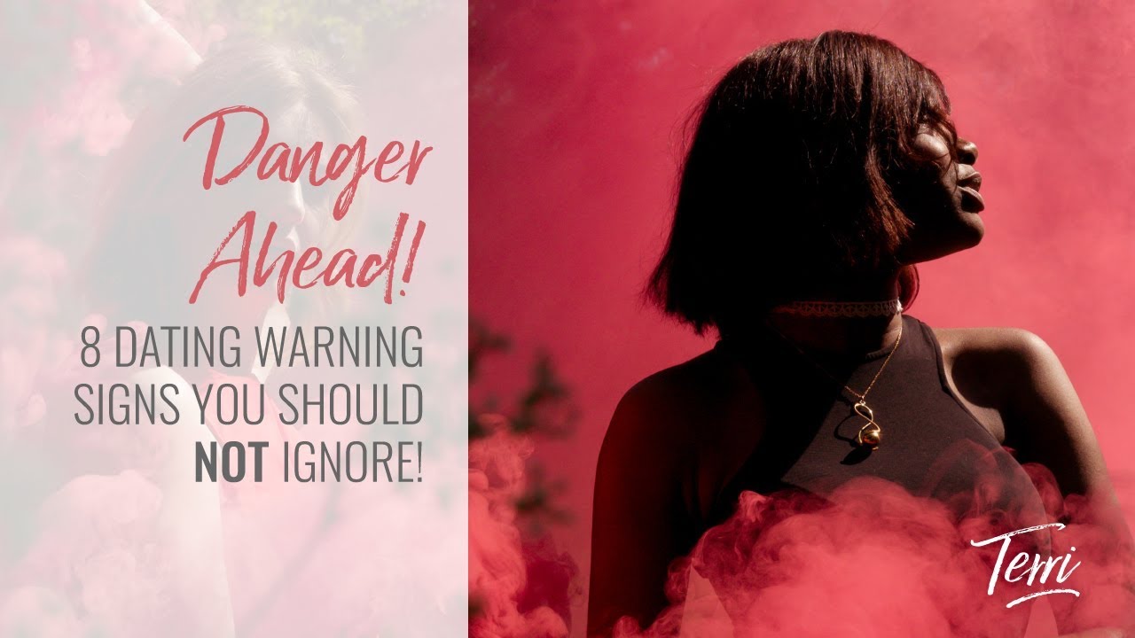 8 Dating Warning Signs You Should Not Ignore