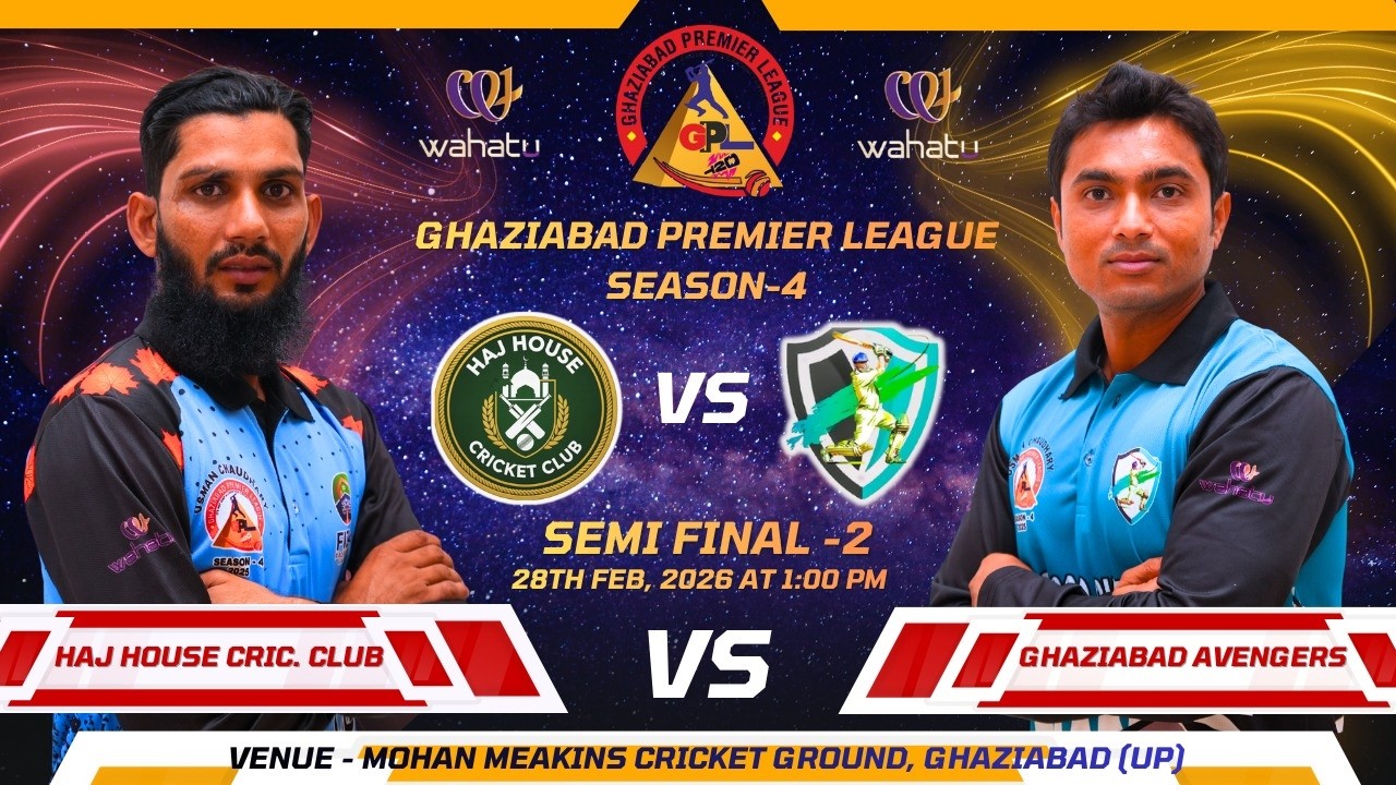 GHAZIABAD PREMIER LEAGUE SEASON 4.0  || SEMI FINAL 2 || GHAZIABAD AVENGERS vs HAJ HOUSE CRICKET CLUB