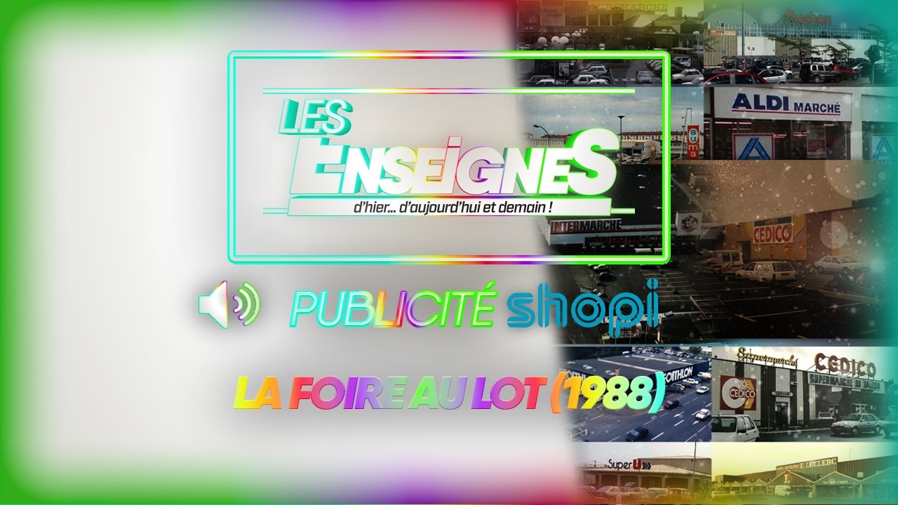 🔊 PUB radiophonique de shopi [LA FOIRE AU LOT] (1988) 