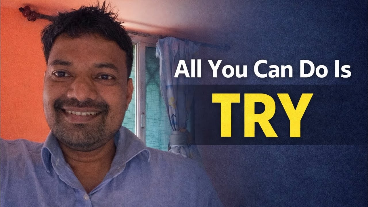 All You Can Do Is Try
