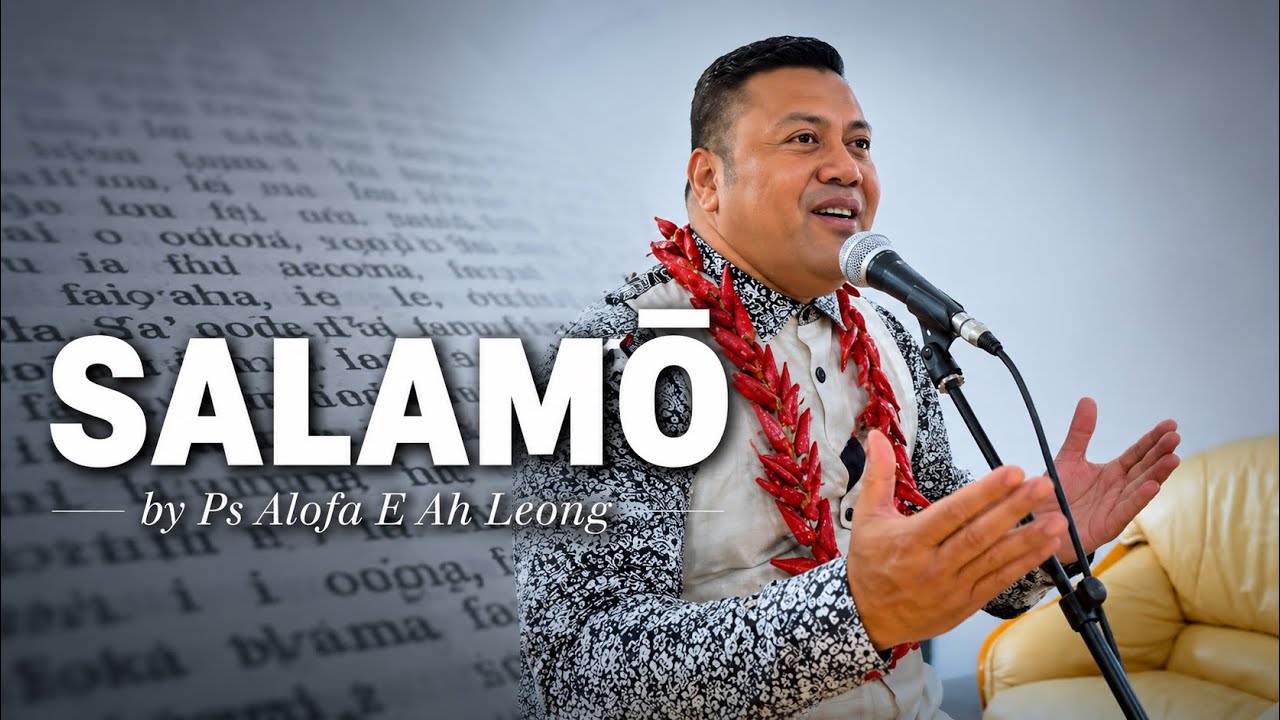 Pastor Alofa E Ah Leong - Salamō