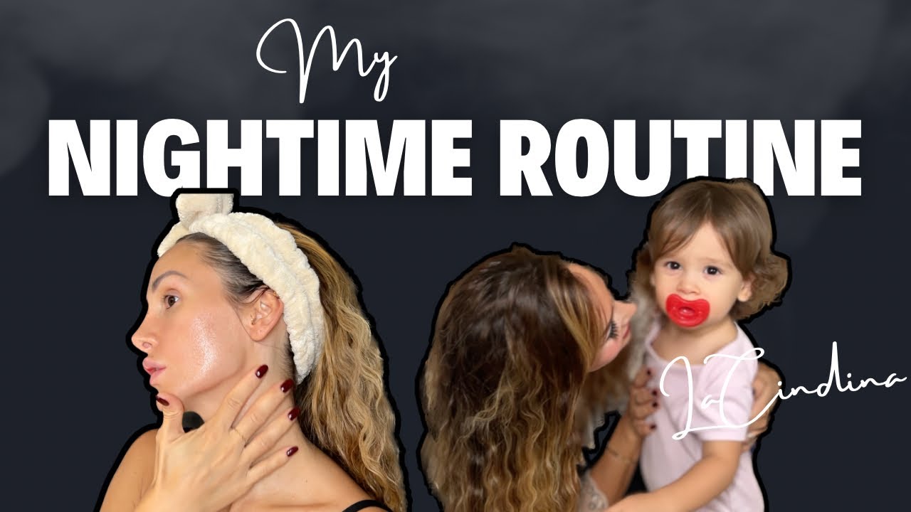MY NIGHT TIME ROUTINE