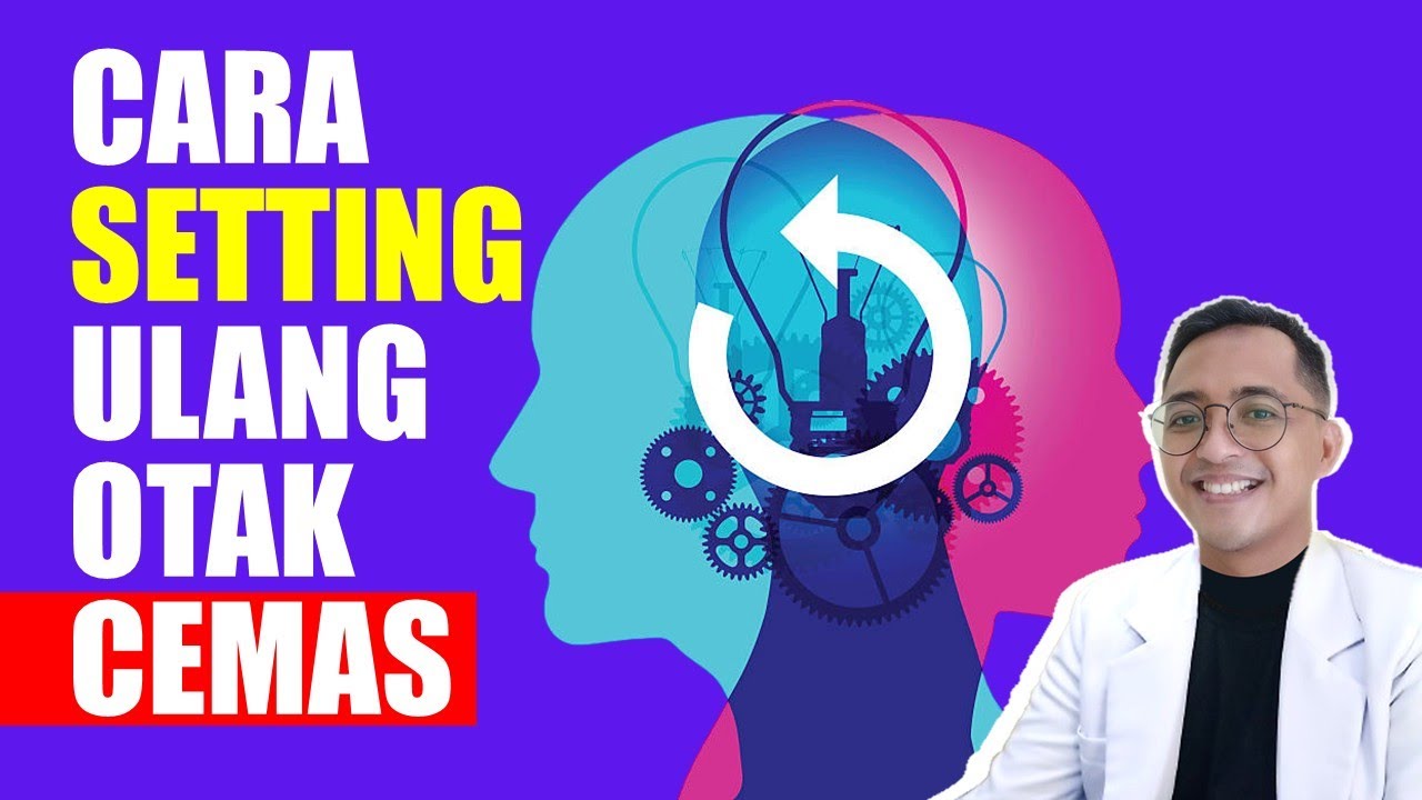 Menata Ulang Otak Cemas: Cara Memutus Lingkar Kecemasan dengan Neuroplastisitas