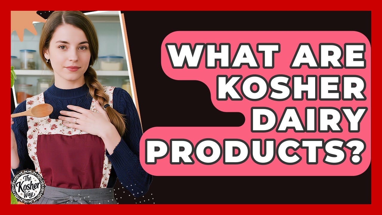 What Are Kosher Dairy Products? - The Kosher Way