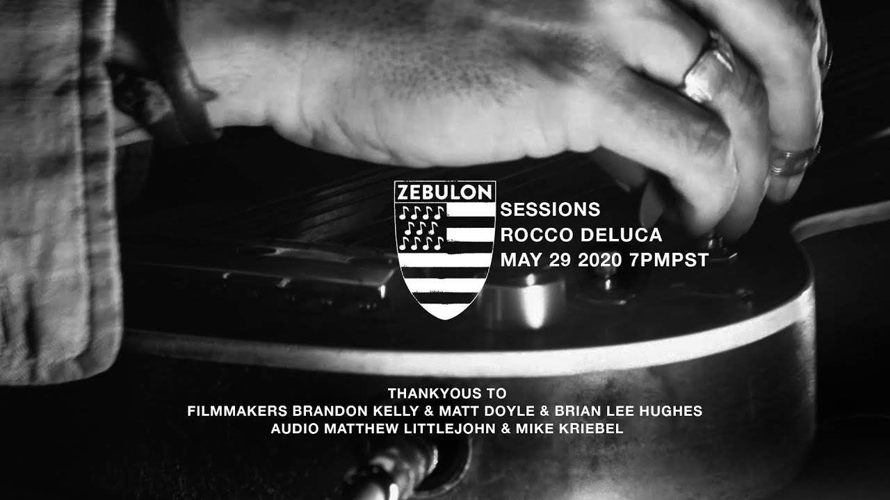ZEBULON SESSIONS /// ROCCO DELUCA /// MAY 29 2020