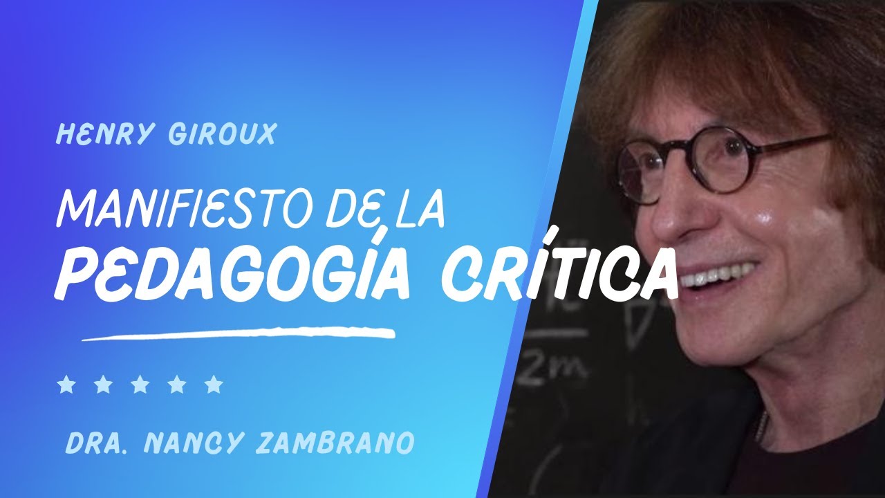 MANIFIESTO HACIA UNA PEDAGOGÍA CRÍTICA. IDEAS DE HENRY GIROUX