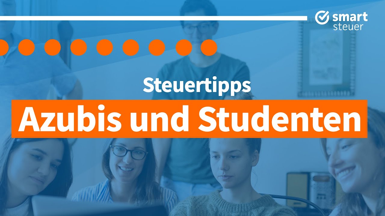 Azubis und Studenten Steuertipps – jetzt Belege sammeln und einfach Steuern sparen