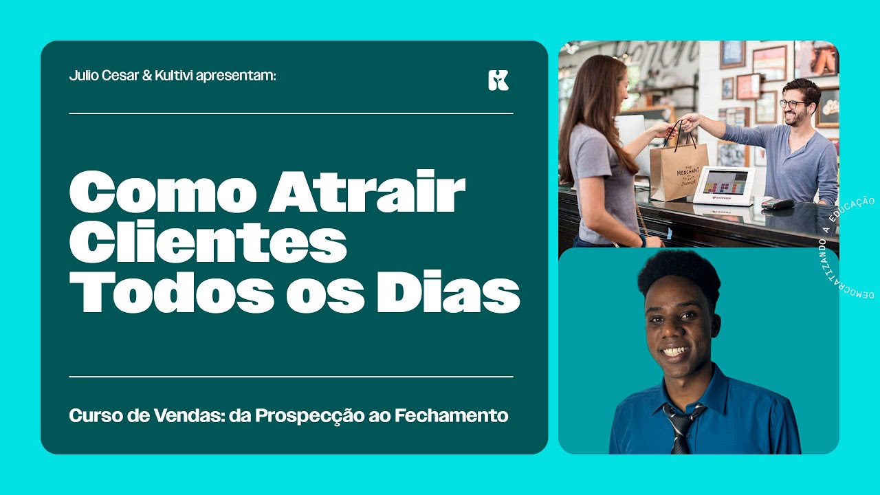 Como Atrair Clientes Todos os Dias | Curso de Vendas | Julio Cesar