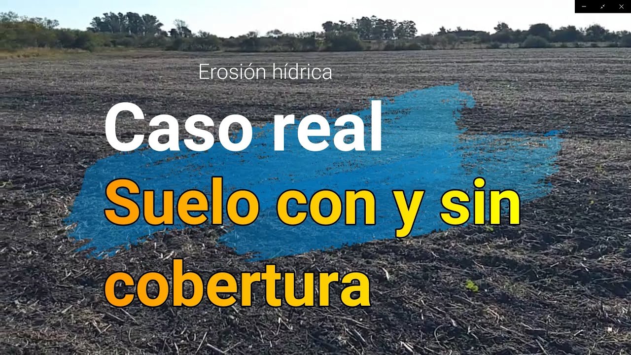 Erosión hídrica - suelo con y sin cobertura