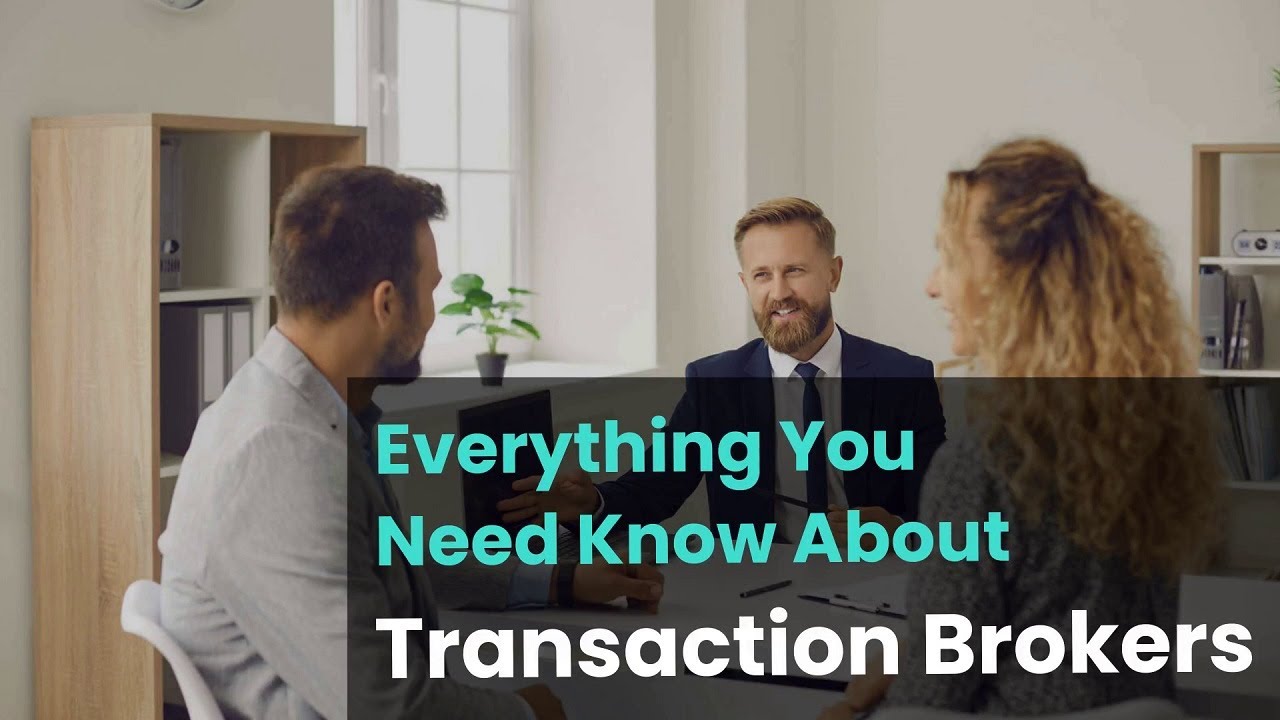 Transaction Brokers in Real Estate: Everything You Need To Know