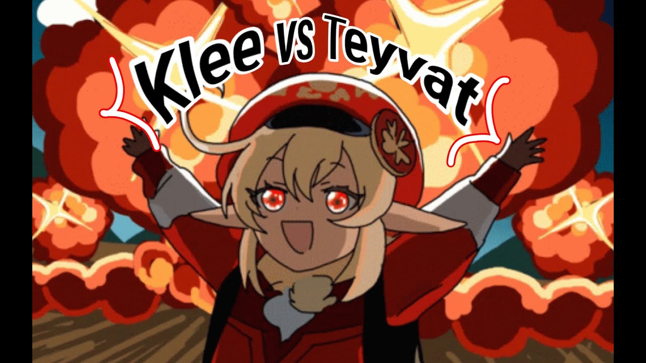 Klee vs Teyvat 💥