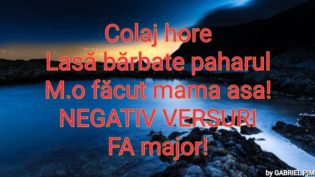 Colaj hore Lasa barbate paharul! M.o facut mama asa! NEGATIV VERSURI FA major! COVER