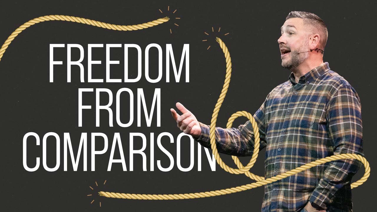 Freedom from Comparison | Pastor Joe Henseler