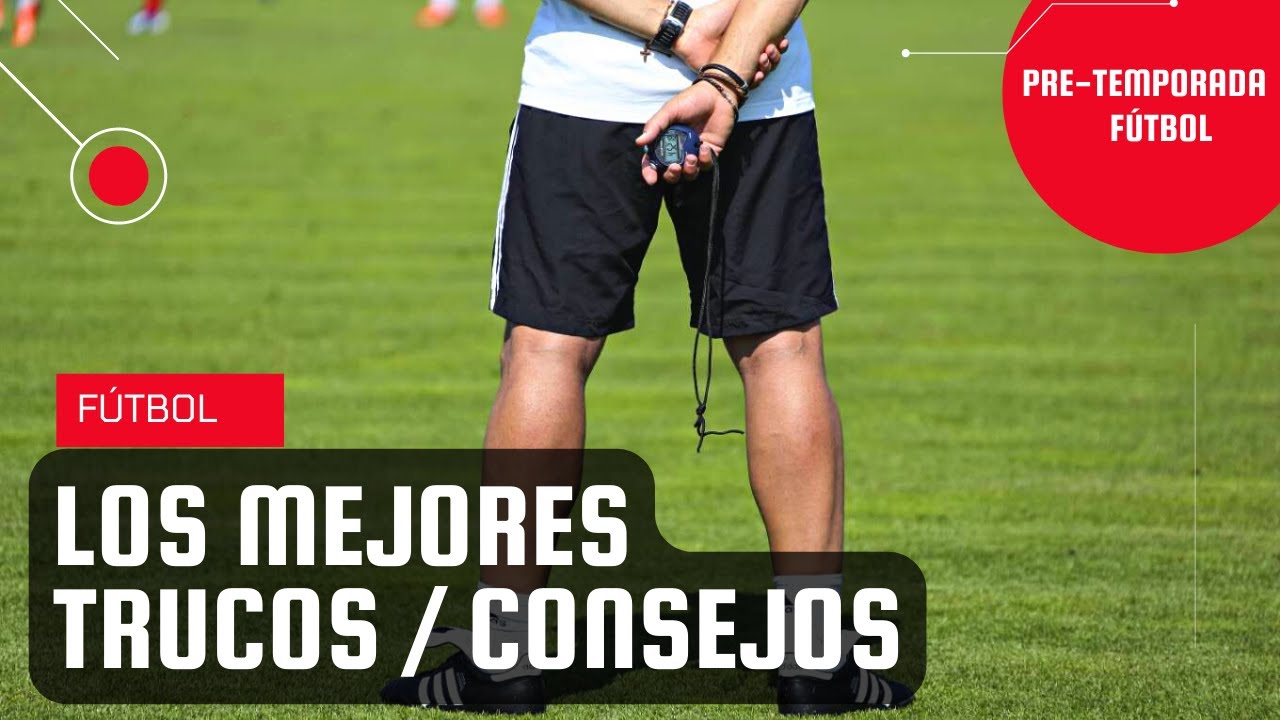 CÓMO PLANIFICAR Y PROGRAMAR UNA PRETEMPORADA en FÚTBOL.
