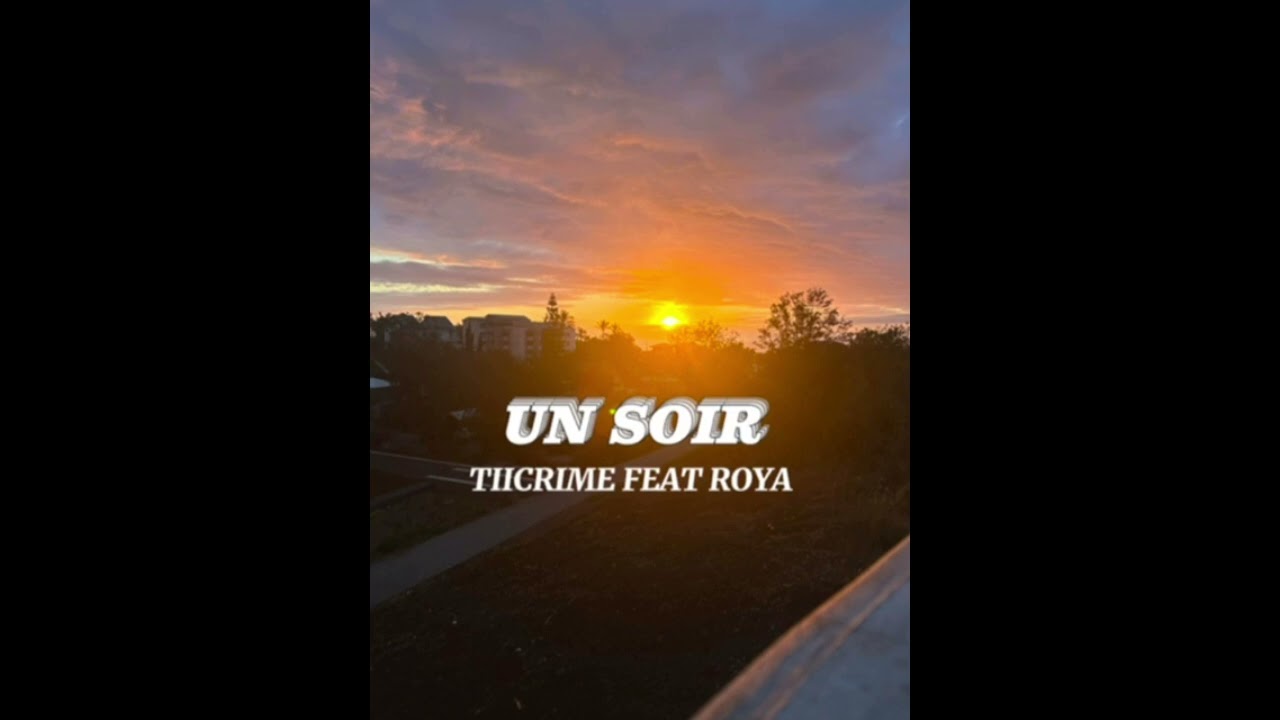 TIICRIME - Un Soir Feat ROYA