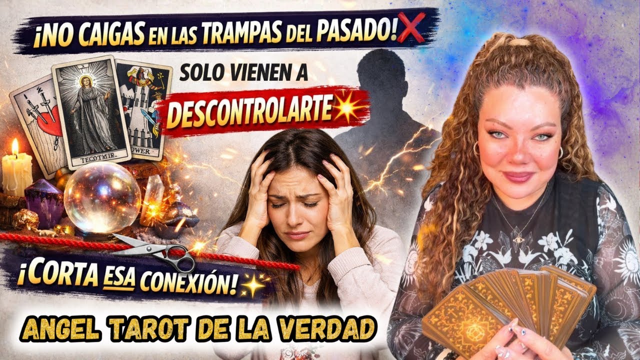 🔮NO CAIGAS EN LAS TRAMPAS DEL PASADO❌VIENEN A DESESTABILIZAR TU MUNDO💥CORTA DE RAÍZ ESA CONEXIÓN💔🔮