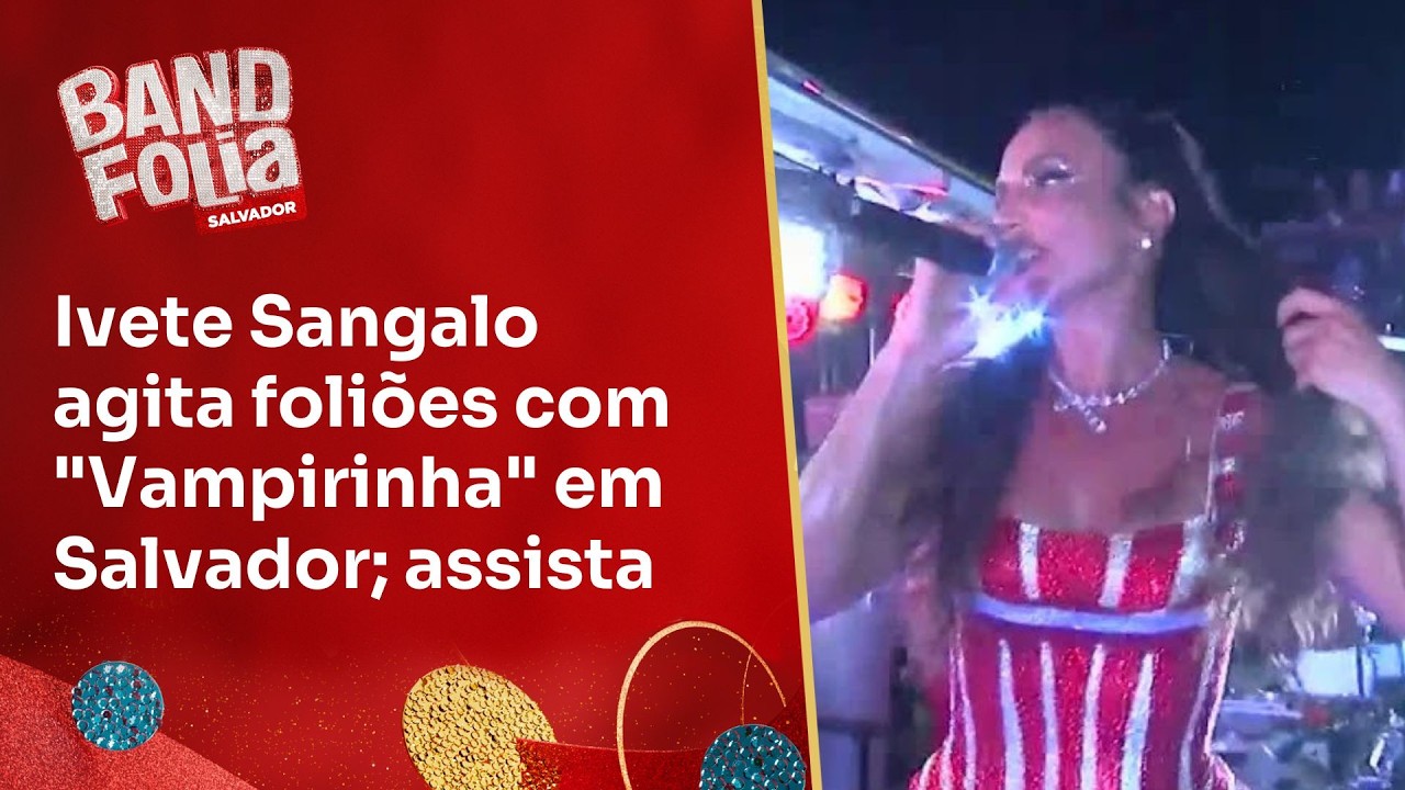 Ivete Sangalo agita foliões com 