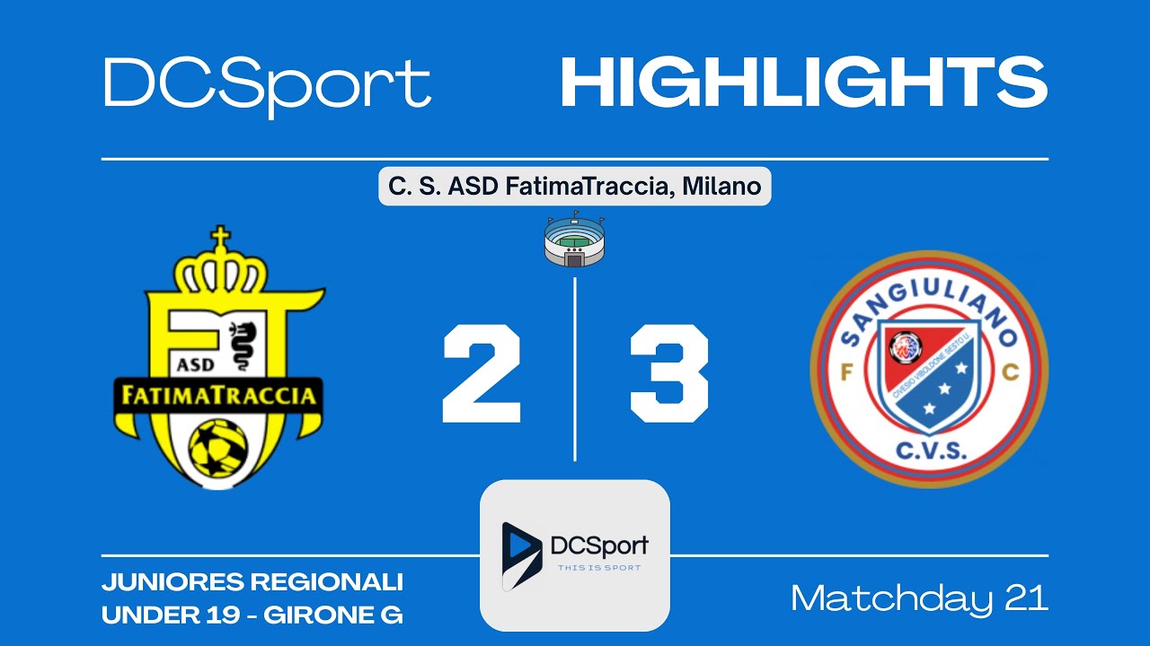 FATIMATRACCIA-SANGIULIANO 2-3 | 21 Giornata | Juniores U19 | Girone G | Milano