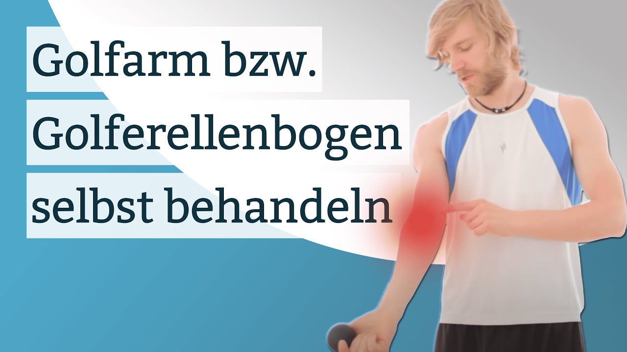 Golfarm bzw. Golferellenbogen selbst behandeln