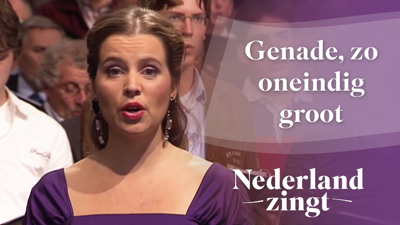 Nederland Zingt: Genade, zo oneindig groot