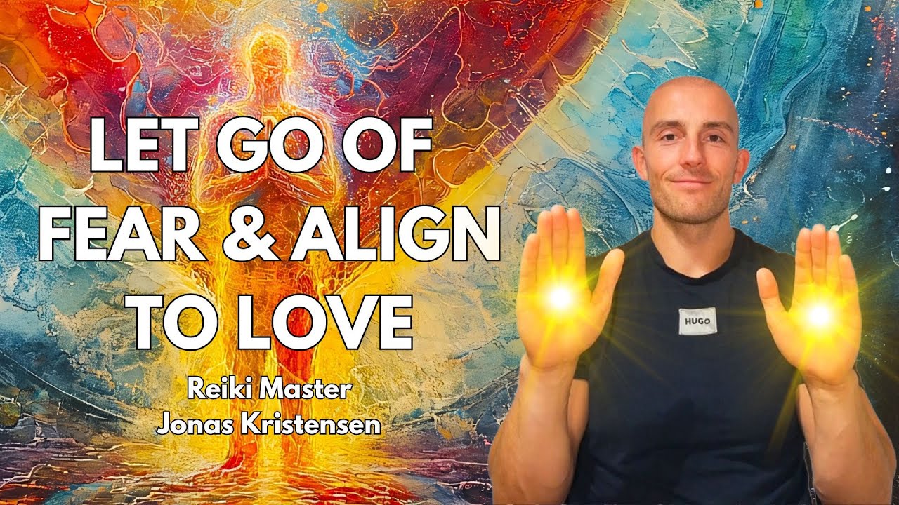 Reiki for Letting Go of Fear and Aligning to Love | Energy Healing