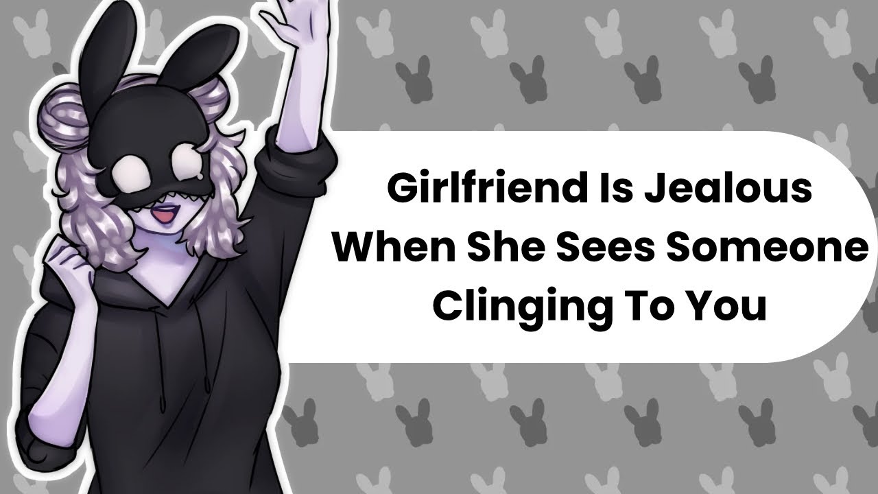 Why Is She Clinging To You? (Jealous Girlfriend ASMR)