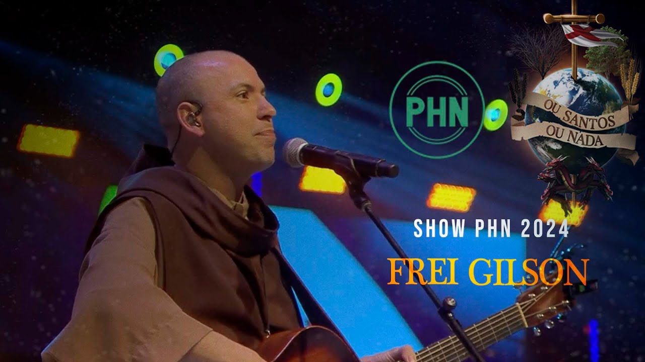 Frei Gilson - Acampamento PHN 2024
