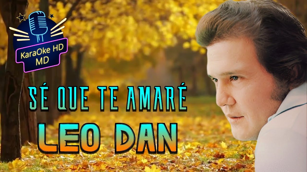 SÉ QUE TE AMARÉ - LEO DAN (KaraOke HD) ORIGINAL