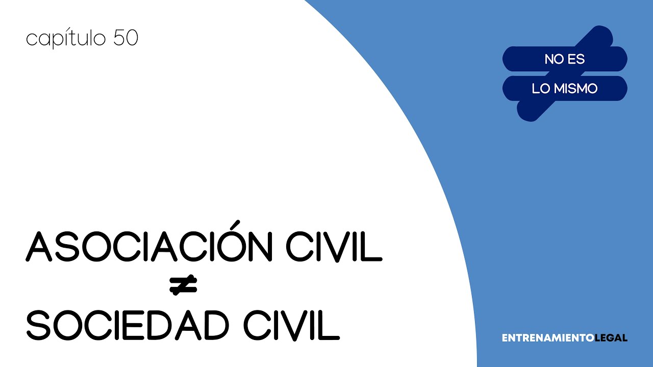ASOCIACIÓN CIVIL Y SOCIEDAD CIVIL