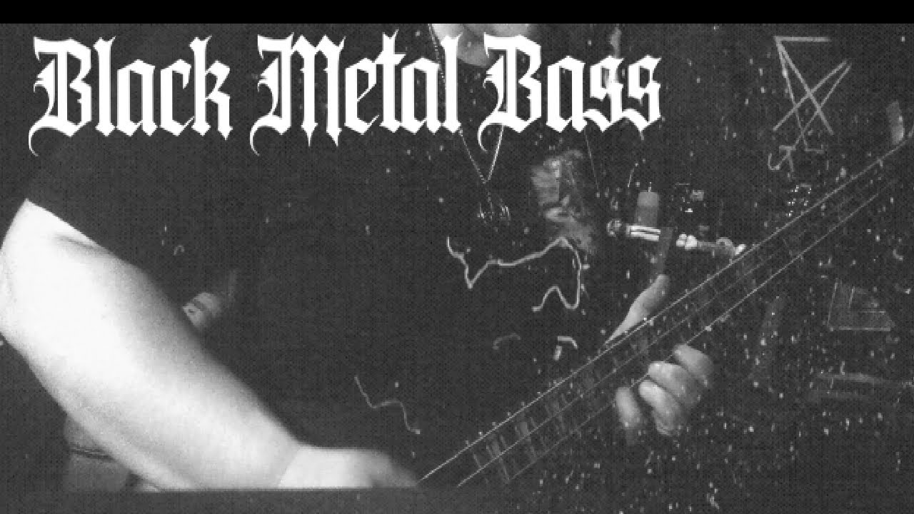 Black Metal Bass 